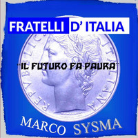 Marco Sysma - Fratelli D' Italia