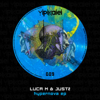 Luca M, Just2 - Hypernova EP