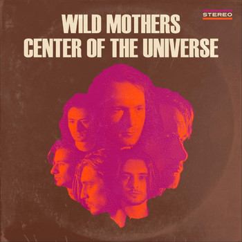 Wild Mothers - Center of the Universe