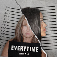 JulesXLa - Everytime (Explicit)