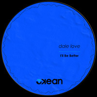 Dale Love - I'll Be Better