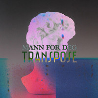 Transpose - Mann For Deg (Explicit)