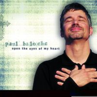 Paul Baloche - Open the Eyes of My Heart