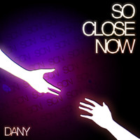 Dany - So Close Now (Scn)
