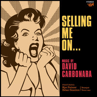 David Carbonara - Selling Me On... (feat. Kye Palmer & Brian Scanlon)