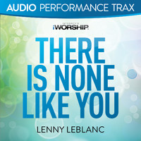 Lenny LeBlanc - There Is None Like You (Audio Performance Trax)