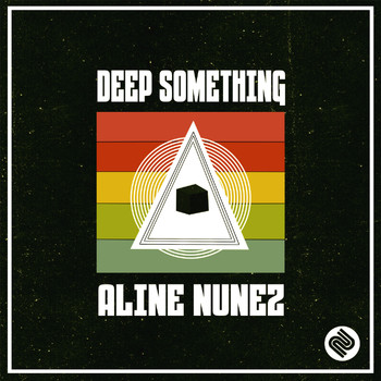 Aline Nunez - Deep Something