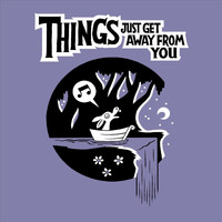 Three for Silver - Things Just Get Away from You