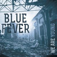 Blue Fever - We Are Young
