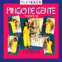 Patrícia - Pingo de Gente, Vol. VII (Play Back)