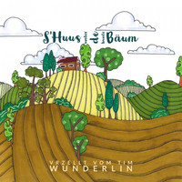 Tim Wunderlin - S'Huus unter de bunte Bäum