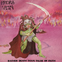Hydra Vein - Rather Death Than False Of Faith (Explicit)