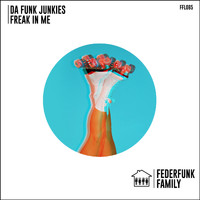 Da Funk Junkies - Freak In Me