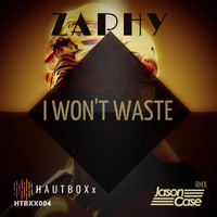 Zaphy - I Won't Waste