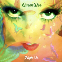 Queen Bee - High On