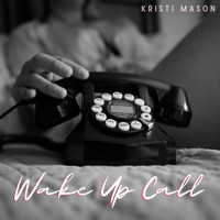 Kristi Mason - Wake up Call
