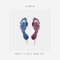 Lydia - When It Gets Dark Out