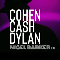 Nigel Barker - Cohen, Cash, Dylan