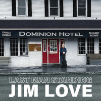 Jim Love - Last Man Standing