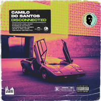Camilo Do Santos - Disconnected (Explicit)