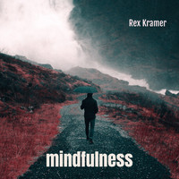 Rex Kramer - Mindfulness