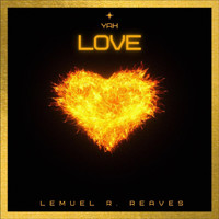 Lemuel R. Reaves - Yah Love