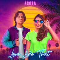 Arosa - Love Like That