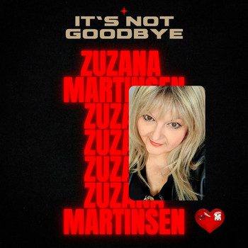 Zuzana Martinsen - It's Not Goodbye