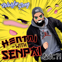 4Tune - Hentai with Senpai (Waifu Song)