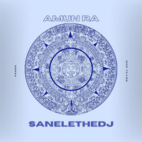 SaneleTheDJ - Amun Ra