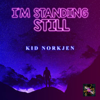 Kid Norkjen - I`m Standing Still