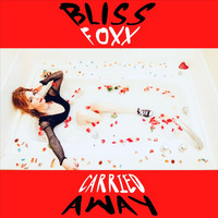 Bliss Foxx - Carried Away