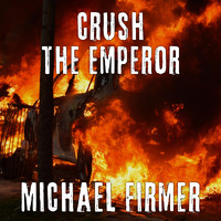 Michael Firmer - Crush the Emperor