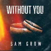 Sam Grow - Without You