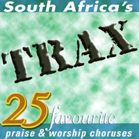 Trax - South-Africa's 25 Favourite Praise & Worship Choruses