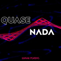 Lunar Tokens - Quase Nada