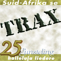 Trax - Suid-Afrika Se 25 Gunsteling Halleluja Liedere