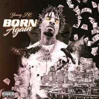 Young Jr - Born Again (Explicit)