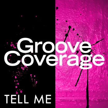 Groove Coverage - Tell Me