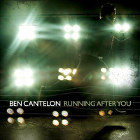 Ben Cantelon - Running After You