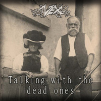 Vex - Talking With The Dead Ones