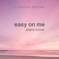 Christine Brown - Easy on Me