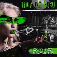 Ignar Haze - Chica de Humo (feat. Loudy & Marcelo Diac) (Explicit)