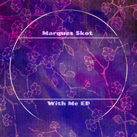 Marques Skot - With Me EP