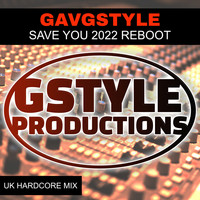 GavGStyle - SAVE YOU 2022 REBOOT