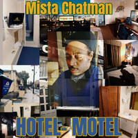 Mista Chatman - Hotel- Motel