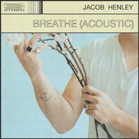 Jacob Henley - Breathe (Acoustic)