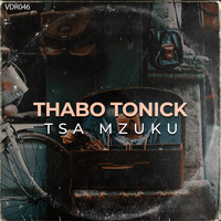 Thabo Tonick - Tsa Mzuku EP