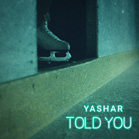 Yashar - Told You (Explicit)