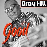 Dray Hill - Good
